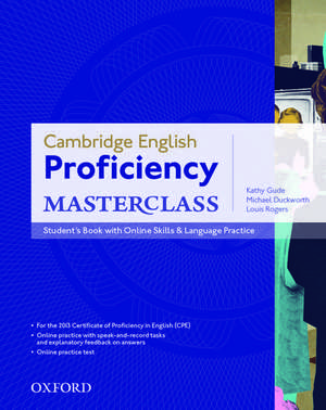 Cambridge English: Proficiency (CPE) Masterclass: Student's Book with Online Skills and Language Practice Pack: Master an exceptional level of English with confidence.