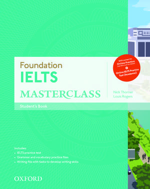 Foundation IELTS Masterclass: Student's Book with Online Practice de Nick Thorner