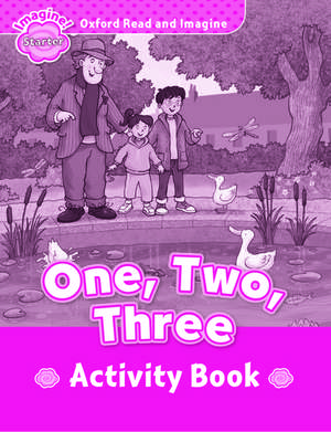 Oxford Read and Imagine: Starter:: One, Two, Three activity book de Paul Shipton