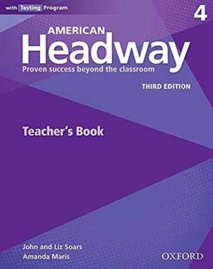 American Headway: Four: Teacher's Resource Book with Testing Program: Proven Success beyond the classroom