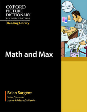 Oxford Picture Dictionary Reading Library: Math and Max de Brian Sargent