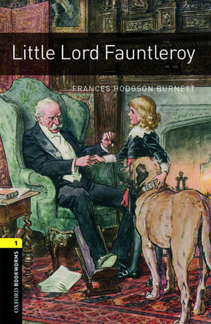 Oxford Bookworms Library: Level 1:: Little Lord Fauntleroy de Frances Hodgson Burnett