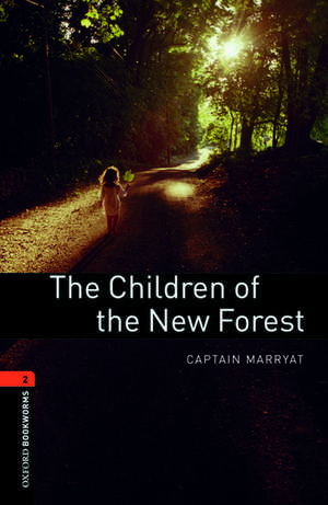 Oxford Bookworms Library: Level 2:: The Children of the New Forest de Marrayat