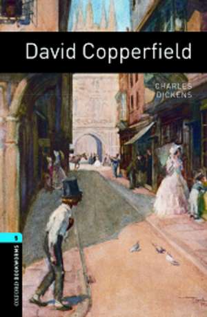 Oxford Bookworms Library: Level 5:: David Copperfield de Charles Dickens