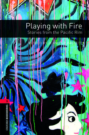 Oxford Bookworms Library: Level 3:: Playing with Fire: Stories from the Pacific Rim