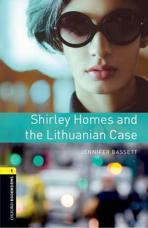 Oxford Bookworms Library: Level 1:: Shirley Homes and the Lithuanian Case de Jennifer Bassett