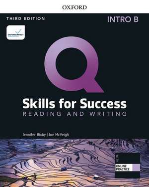 Q: Skills for Success: Intro Level: Reading and Writing Split Student Book B with iQ Online Practice de Jenny Bixby