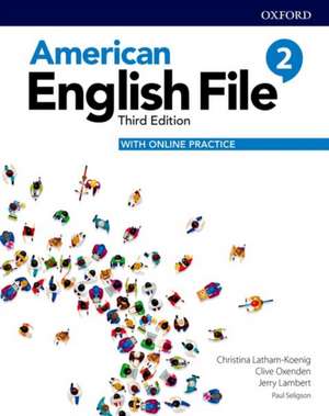 American English File: Level 2: Student Book With Online Practice de Christina Latham-Koenig