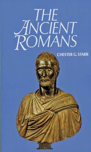 The Ancient Romans de Chester G. Starr