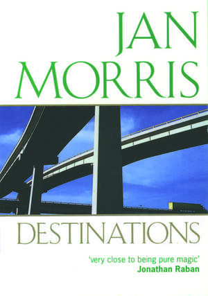 Destinations: Essays from `Rolling Stone' de Jan Morris