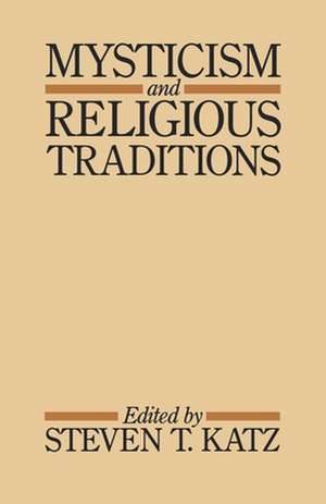 Mysticism and Religious Traditions de Steven T. Katz