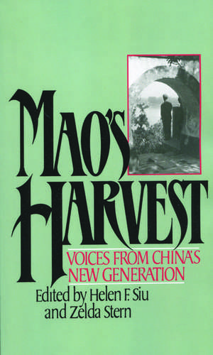 Mao's Harvest: Voices from China's New Generation de Helen F. Siu