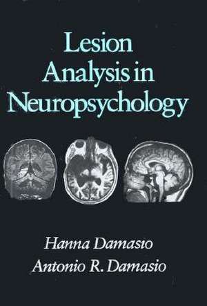 Lesion Analysis in Neuropsychology de Hanna Damasio