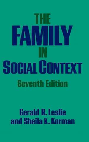 The Family in Social Context de Gerald R. Leslie