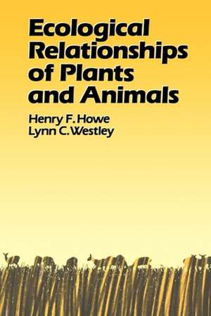 Ecological Relationships of Plants and Animals de Henry F. Howe