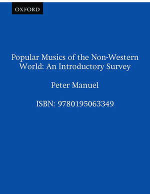 Popular Musics of the Non-Western World: An Introductory Survey de Peter Manuel