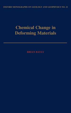 Chemical Change in Deforming Materials de Brian Bayly