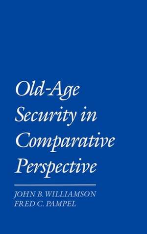 Old Age Security in Comparative Perspective de John B. Williamson