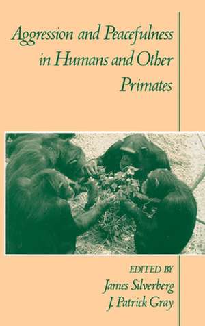 Aggression and Peacefulness in Humans and Other Primates de James Silverberg