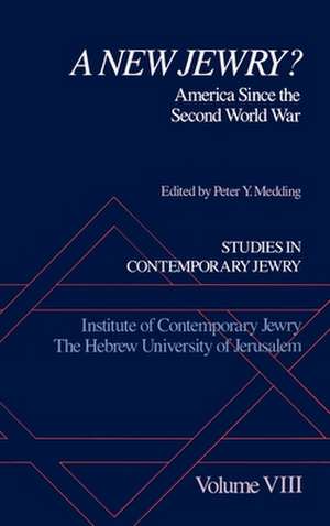 Studies in Contemporary Jewry: VIII: A New Jewry?: America Since the Second World War de Peter Y. Medding