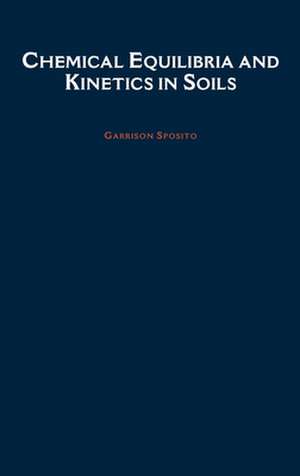 Chemical Equilibria and Kinetics in Soils de Garrison Sposito