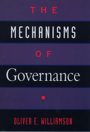 The Mechanisms of Governance de Oliver E. Williamson