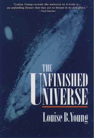 The Unfinished Universe de Louise B. Young