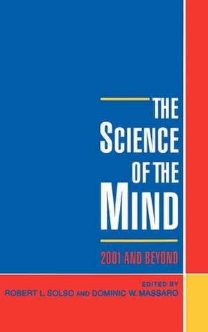 The Science of the Mind: 2001 and Beyond de Robert L. Solso