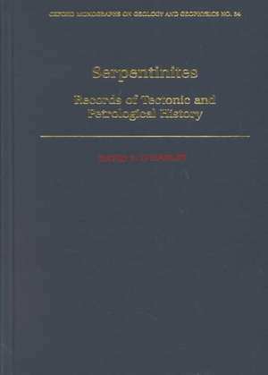 Serpentinites: Recorders of Tectonic and Petrological History de David S. O'Hanley