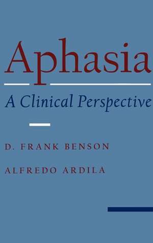 Aphasia: A Clinical Perspective de D. Frank Benson