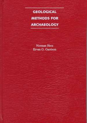 Geological Methods for Archaeology de Norman Herz