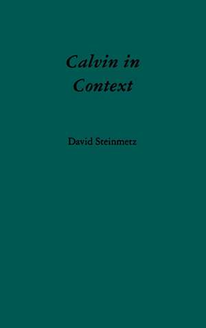 Calvin in Context de David C. Steinmetz