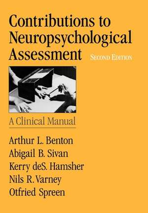 Contributions to Neuropsychological Assessment: A Clinical Manual de Arthur L. Benton