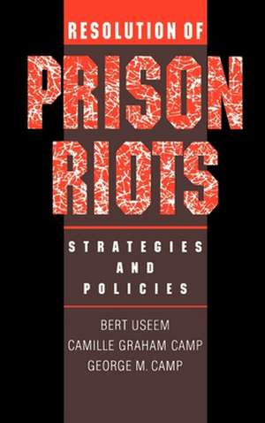 Resolution of Prison Riots: Strategies and Policies de Bert Useem