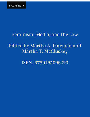 Feminism, Media, and the Law de Martha A. Fineman