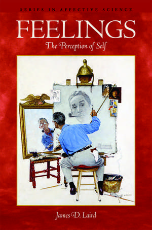 Feelings: The Perception of Self de James D. Laird