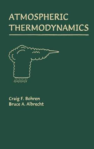 Atmospheric Thermodynamics de Craig F. Bohren