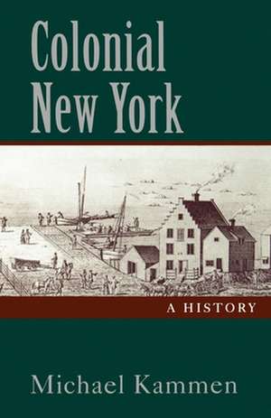 Colonial New York: A History de Michael Kammen