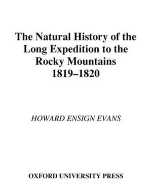 The Natural History of the Long Expedition to the Rocky Mountains (1819-1820) de Howard Ensign Evans