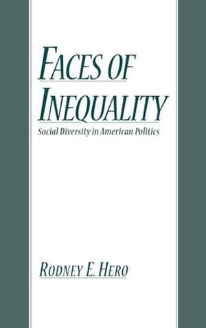 Faces of Inequality: Social Diversity in American Politics de Rodney E. Hero