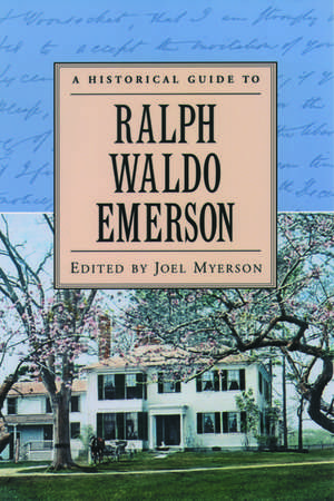 A Historical Guide to Ralph Waldo Emerson de Joel Myerson