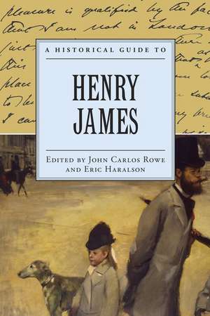 A Historical Guide to Henry James de John Carlos Rowe