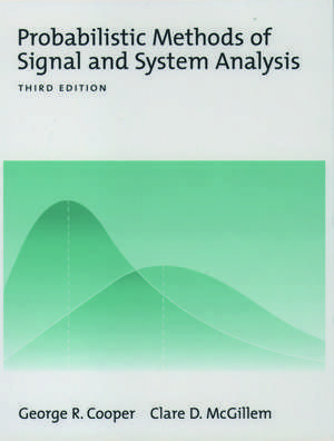 Probabilistic Methods of Signal and System Analysis de George R. Cooper