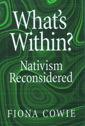 What's Within?: Nativism Reconsidered de Fiona Cowie