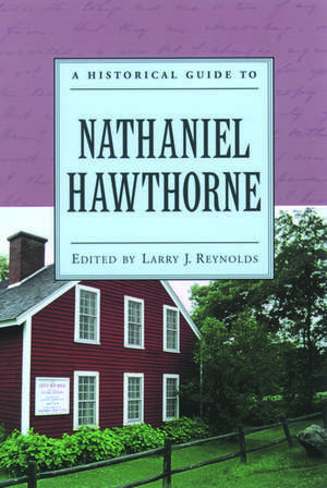 A Historical Guide to Nathaniel Hawthorne de Larry J. Reynolds