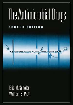 The Antimicrobial Drugs de Eric M. Scholar