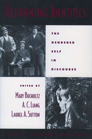 Reinventing Identities: The Gendered Self in Discourse de Mary Bucholtz