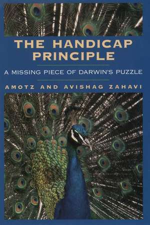 The Handicap Principle: A Missing Piece of Darwin's Puzzle de Amotz Zahavi