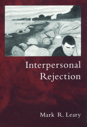 Interpersonal Rejection de Mark R. Leary