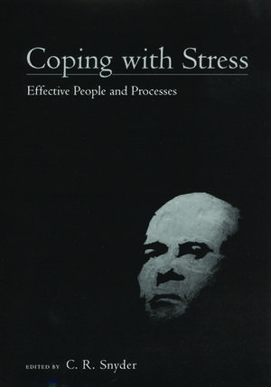 Coping with Stress: Effective People and Processes de C. R. Snyder